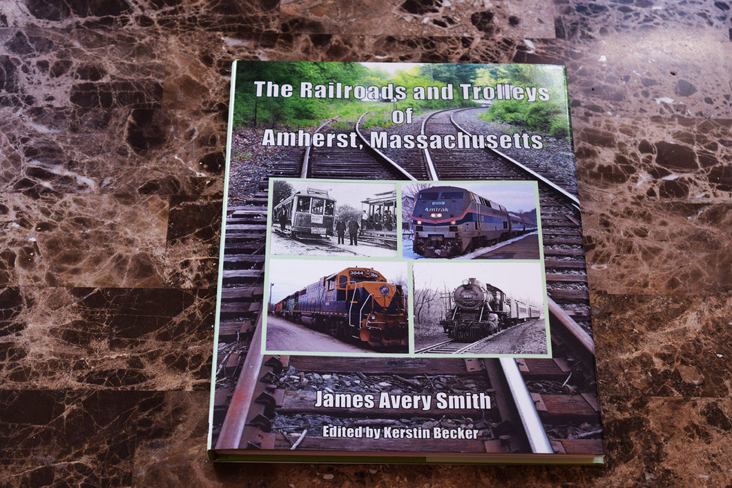The Railroads and Trolleys of Amherst, Massachusetts